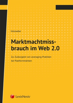 Cover Marktmachtmissbrauch im Web 2.0, © LexisNexis